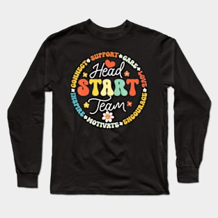 Head Start Team Homeschool Teacher Headstart Back To School Long Sleeve T-Shirt